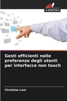 Gesti efficienti nelle preferenze degli utenti per interfacce non touch (Italian Edition) 6209517757 Book Cover