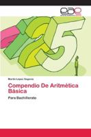 Compendio De Aritmética Básica: Para Bachillerato 6202153199 Book Cover