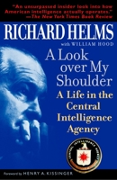 A Look Over My Shoulder: A Life in the Central Intelligence Agency 037550012X Book Cover