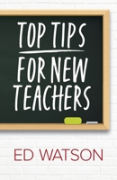 Top Tips for New Teachers 1838094903 Book Cover