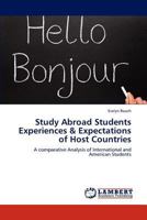 Study Abroad Students Experiences & Expectations of Host Countries: A comparative Analysis of International and American Students 3847348930 Book Cover
