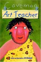 Caveman Art Teacher 0975259709 Book Cover