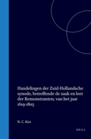 Handelingen der Zuid-Hollandsche synode, betreffende de zaak en leer der Remonstranten, van het jaar 1619-1805 (Dutch Edition) 9004576819 Book Cover