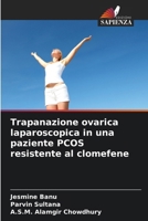 Trapanazione ovarica laparoscopica in una paziente PCOS resistente al clomefene (Italian Edition) 6208999081 Book Cover