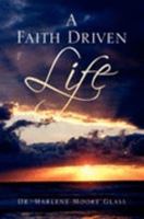 A Faith Driven Life 1425737242 Book Cover