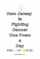 New Jersey is Fighting Cancer One Poem a Day 1956894462 Book Cover