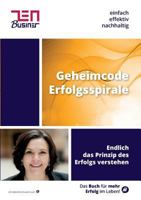 Geheimcode Erfolgsspirale: Endlich das Prinzip des Erfolges verstehen 3744814661 Book Cover