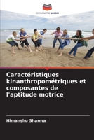 Caractéristiques kinanthropométriques et composantes de l'aptitude motrice 6206089703 Book Cover