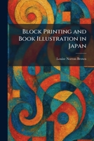 Block Printing and Book Illustration in Japan 1025519272 Book Cover