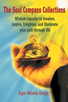 The Soul Compass Collections: Wisdom Capsules to Awaken, Inspire, Enlighten, and Illuminate Your Path Through Life 162857691X Book Cover