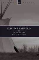 David Brainerd: A Flame for God (History Maker) 184550478X Book Cover