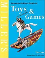 Miller's: American Insider's Guide to Toys & Games (Miller's Insider's Guide) 1840003804 Book Cover