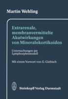 Extrarenale, membranvermittelte Akutwirkungen von Mineralokortikoiden: Untersuchungen am Lymphozytenmodell 3642724833 Book Cover