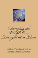 Changing the World One Thought at a Time 1484116631 Book Cover