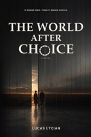 The World After The Choice B0HDWFF8Z8 Book Cover