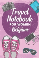 Travel Notebook for Women Belgium: 6x9 Travel Journal or Diary with prompts, Checklists and Bucketlists perfect gift for your Trip to Belgium for every Traveler 1706373848 Book Cover