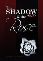 The Shadow and the Rose 1453572201 Book Cover