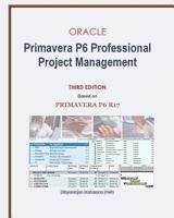 Primavera P6 Professional Project Management, 3rd Edition: Primavera P6 Release 17 1728979188 Book Cover