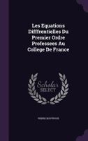 Les Equations Difffrentielles Du Premier Ordre Professees Au College de France 1359214461 Book Cover