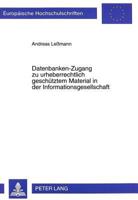 Datenbanken-Zugang zu urheberrechtlich geschütztem Material in der Informationsgesellschaft (Europäische Hochschulschriften Recht) 3631341547 Book Cover