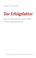 Der Erfolgsfaktor: Was im Unternehmen für den Erfolg wirklich verantwortlich ist 3735777619 Book Cover