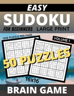 Easy Sudoku For Beginners 16 x 16 Brain Game Large Print Volume 1: Perfect Logic Memory Puzzle Game For Seniors With Dementia and Alzheimer's B08B37VQFC Book Cover