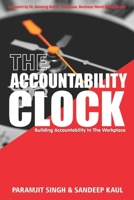 The Accountability Clock: Building Accountability in the Workplace 8194867371 Book Cover