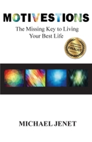 Motivestions: The Missing Key to Living Your Best Life 1964754305 Book Cover