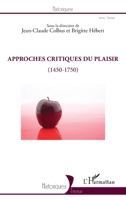 Approches critiques du plaisir (1450-1750) (Historiques) (French Edition) 2343052662 Book Cover