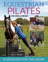 Equestrian Pilates: Schooling for the Rider 1908809337 Book Cover
