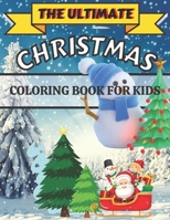 The Ultimat Christmas Coloring Book For Kids: age 2-4, age 4-8 Fun books for toddlers kids null Book Cover