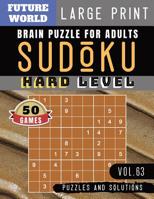 Sudoku Hard: Future World Activity Book - Sudoku Extreme Hard brain improvement games for Expert Large Print for Adults & Seniors (Sudoku Puzzles Book Large Print Vol.63) 1083009273 Book Cover