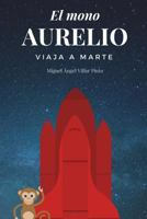 El Mono Aurelio Viaja a Marte 1983336203 Book Cover