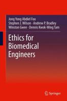 Ethics for Biomedical Engineers 1461469120 Book Cover