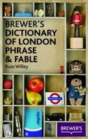 Brewer's Dictionary of London Phrase and Fable 0550104453 Book Cover