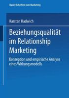 Beziehungsqualitat Im Relationship Marketing: Konzeption Und Empirische Analyse Eines Wirkungsmodells 3409124861 Book Cover