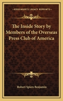 The Inside Story by Members of the Overseas Press Club of America 1162801735 Book Cover