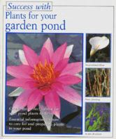 Plants for Your Garden Pond (Success with) 1853919357 Book Cover
