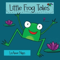 Little Frog Tales 1967609055 Book Cover