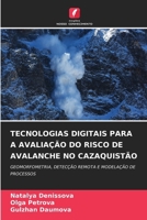 Tecnologias Digitais Para a Avaliação Do Risco de Avalanche No Cazaquistão (Portuguese Edition) 6209860931 Book Cover