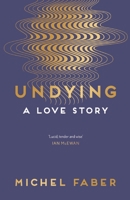 Undying: A Love Story B0755FXRVY Book Cover