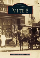 Vitré (Mémoire En Images Locaux) (French Edition) 2910444481 Book Cover