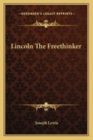 Lincoln The Freethinker 142864332X Book Cover