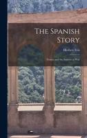The Spanish Story; Franco and the Nations at War 1013354885 Book Cover