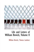 Life and Letters of William Bewick, Volume II 1103363468 Book Cover