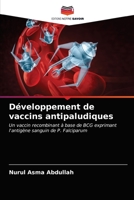 Développement de vaccins antipaludiques: Un vaccin recombinant à base de BCG exprimant l'antigène sanguin de P. Falciparum 6202759356 Book Cover