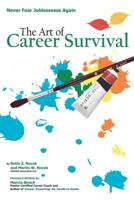 The Art of Career Survival: Never Fear Joblessness Again. 1470046385 Book Cover