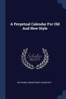 A Perpetual Calendar For Old And New Style 1022546724 Book Cover