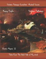 Sinister Pathways Complete Musical Scores: Tales From the Dark Side of My mind 1090218672 Book Cover