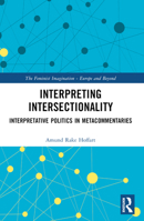 Interpreting Intersectionality: Interpretative Politics in Metacommentaries 1032446994 Book Cover